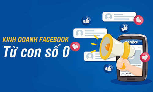 Kinh doanh Facebook từ con số 0
